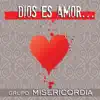 Grupo Misericordia - Dios Es Amor